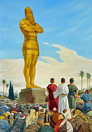 From the treasures obtained in war Nebuchadnezzer made a golden image to represent the one that he had seen in his dream, setting it up in the plain of Dura, and commanding all the rulers and the people to worship it, on pain of death.